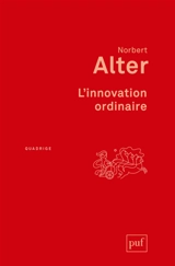 L'innovation ordinaire - Norbert Alter