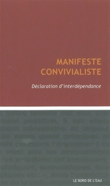 Manifeste convivialiste : déclaration d'interdépendance - Les Convivialistes (Paris)