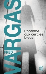 L'homme aux cercles bleus - Fred Vargas