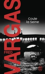 Coule la Seine - Fred Vargas