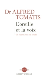 L'oreille et la voix - Alfred Tomatis