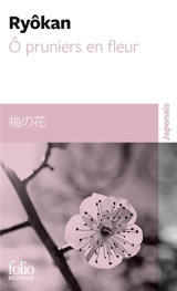 Ô pruniers en fleur. Ume no hana - Ryôkan