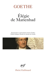 Elégie de Marienbad : et autres poèmes - Johann Wolfgang von Goethe
