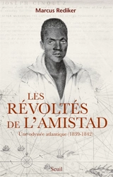 Les révoltés de l'Amistad : une odyssée atlantique, 1839-1842 - Marcus Rediker