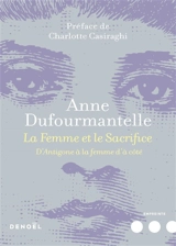 La femme et le sacrifice : d'Antigone à la femme d'à côté - Anne Dufourmantelle