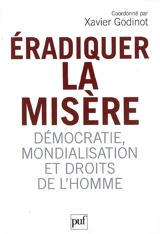 Eradiquer la misère : démocratie, mondialisation et droits de l'homme