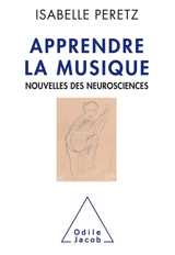Apprendre la musique : nouvelles des neurosciences - Isabelle Peretz