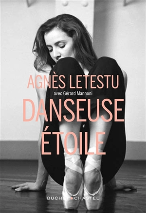 Danseuse étoile - Agnès Letestu