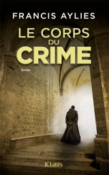 Le corps du crime - Francis Aylies