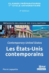 Les Etats-Unis contemporains : classes préparatoires, 1er cycle universitaire. Contemporary United States - Pierre Lagayette