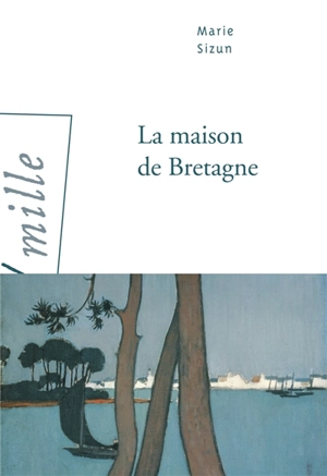 La maison de Bretagne - Marie Sizun