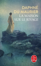 La maison sur le rivage - Daphne Du Maurier
