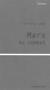 Marx au combat - Christian Laval