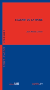 L'avenir de la haine - Jean-Pierre Lebrun