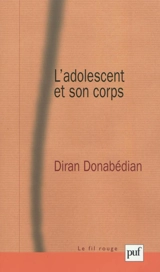 L'adolescent et son corps - Diran Auguste Donabedian
