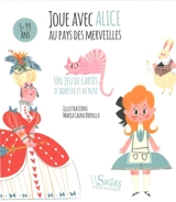 Joue avec Alice au pays des merveilles : un jeu de cartes d'adresse et de ruse - Maria Laura Brenlla