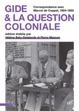 Gide & la question coloniale : correspondance avec Marcel de Coppet, 1924-1950 - André Gide
