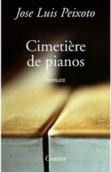 Le cimetière de pianos - José Luis Peixoto