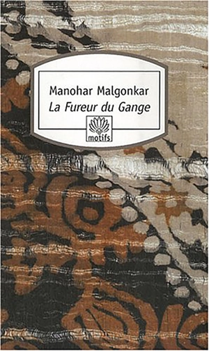 La fureur du Gange - Manohar Malgonkar