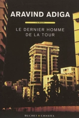 Le dernier homme de la tour - Aravind Adiga