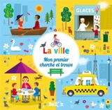 La ville : mon premier cherche et trouve - Amy Cartwright