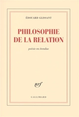 Philosophie de la relation : poésie en étendue - Edouard Glissant