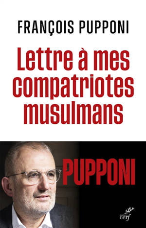Lettre à mes compatriotes musulmans - François Pupponi