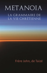 Metanoia : la grammaire de la vie chrétienne - John