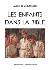 Les enfants dans la Bible - Michel de Crousnilhon