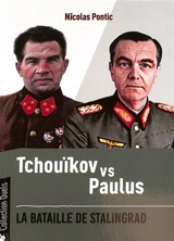 Tchouïkov vs Paulus : la bataille de Stalingrad - Nicolas Pontic
