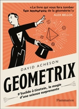 Geometrix : d'Euclide à Einstein, la magie d'une science suprenante - David Acheson