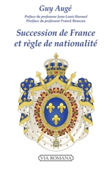 Succession de France et règle de nationalité : le droit royal historique français face à l'orléanisme - Guy Augé