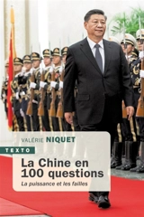 La Chine en 100 questions : la puissance et les failles - Valérie Niquet