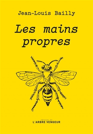 Les mains propres - Jean-Louis Bailly