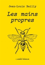 Les mains propres - Jean-Louis Bailly