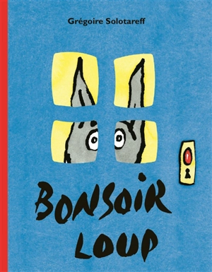 Bonsoir loup - Grégoire Solotareff