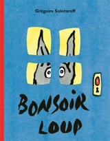 Bonsoir loup - Grégoire Solotareff