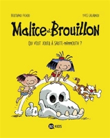 Malice et Brouillon. Vol. 1. Qui veut jouer à saute-mammouth ? - Bertrand Fichou