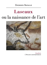 Lascaux ou La naissance de l'art - Georges Bataille