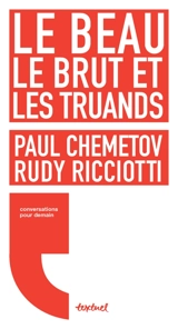 Le beau, le brut et les truands - Paul Chemetov