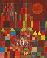 Paul Klee : l'absolue liberté créatrice - Sylvie Girard-Lagorce
