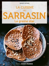 La cuisine au sarrasin : la graine star - Maud Vatinel