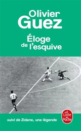 Eloge de l'esquive. Zidane, une légende - Olivier Guez
