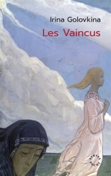 Les vaincus - Irina Golovkina