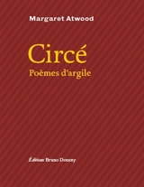 Circé : poèmes d'argile - Margaret Atwood