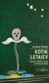 Kotik Letaïev. Les souffrances de Kotik ou Le palimpseste de l'enfance - André Biély
