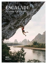 Escalade : le monde à la verticale - Julie Ellison
