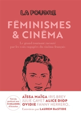 La poudre. Vol. 2. Féminismes & cinéma : le grand tournant raconté par les voix engagées du cinéma français - Lauren Bastide