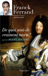 De quoi sont-ils vraiment morts ? - Jacques Deblauwe