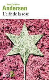 L'elfe de la rose : et autres contes du jardin - Hans Christian Andersen